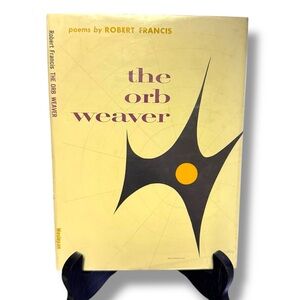 The Orb Weaver: Poems (Wesleyan Poetry Program) By Robert Francis HC DJ Library